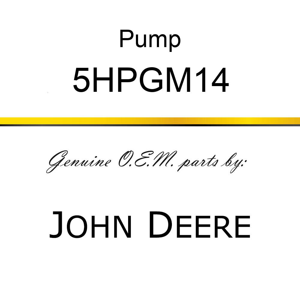 Pump - PUMP 5HPGM14
