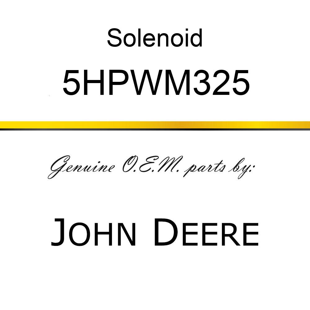Solenoid - SOLENOID 5HPWM325