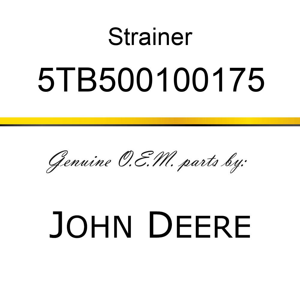 Strainer - SUCTION STRAINER 5TB500100175