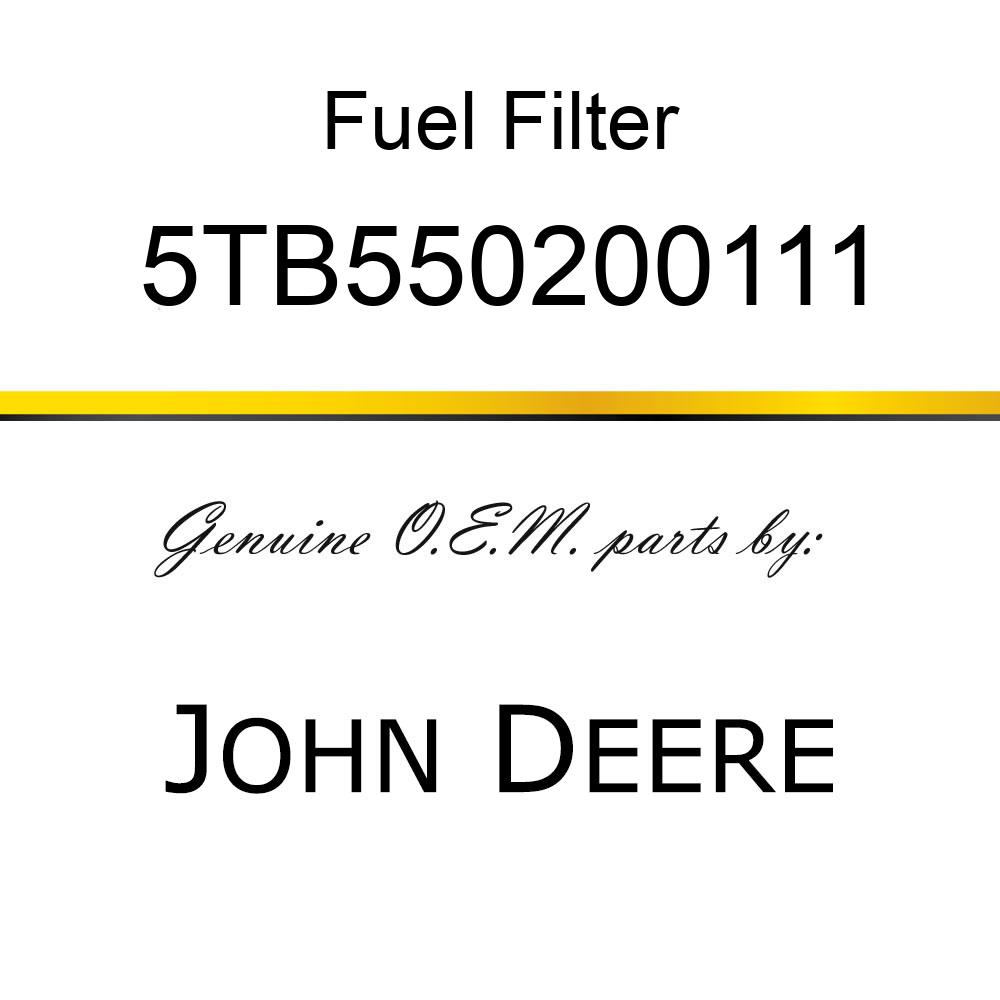 Fuel Filter - FUEL FILTER 5TB550200111