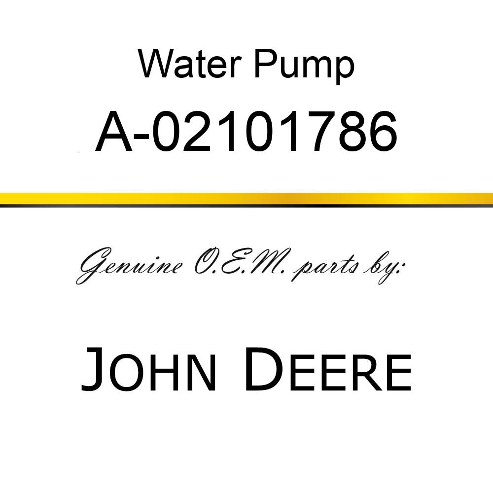 Water Pump - WATER PUMP (LESS PULLEY) A-02101786