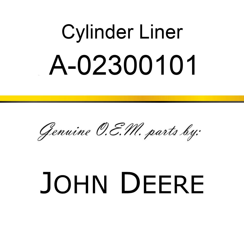 Cylinder Liner - CYLINDER LINER A-02300101