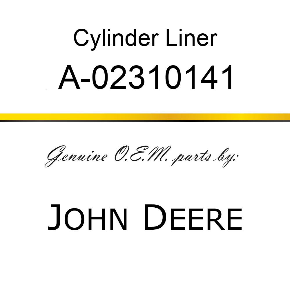 Cylinder Liner - CYLINDER LINER A-02310141