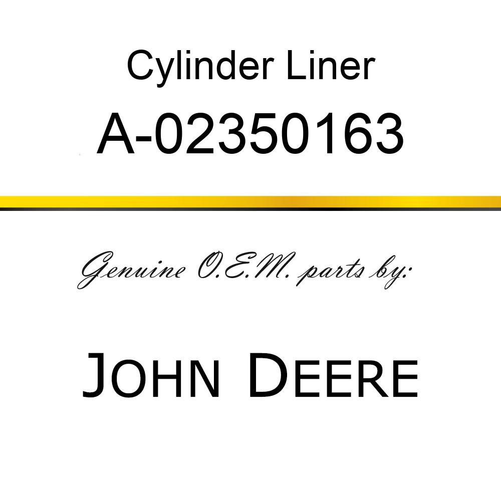Cylinder Liner - LINER A-02350163