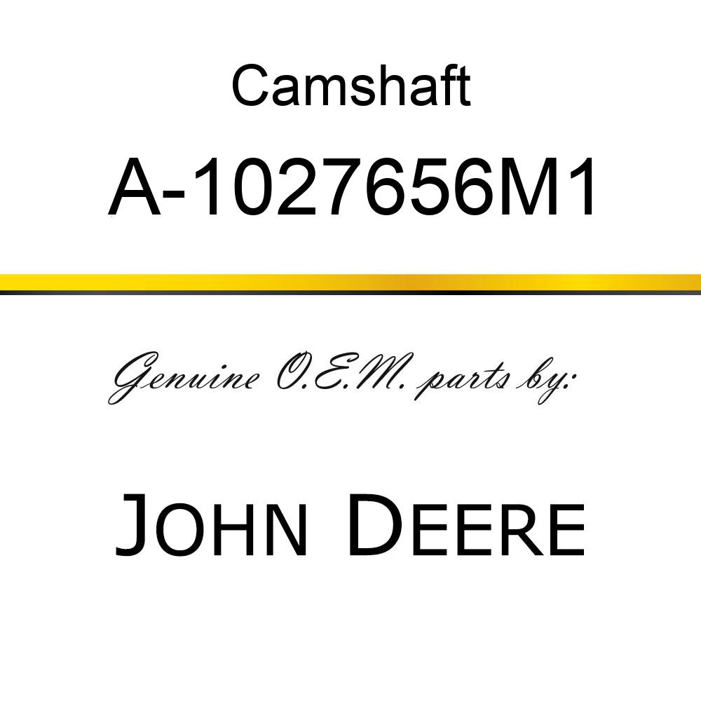Camshaft - CAMSHAFT A-1027656M1