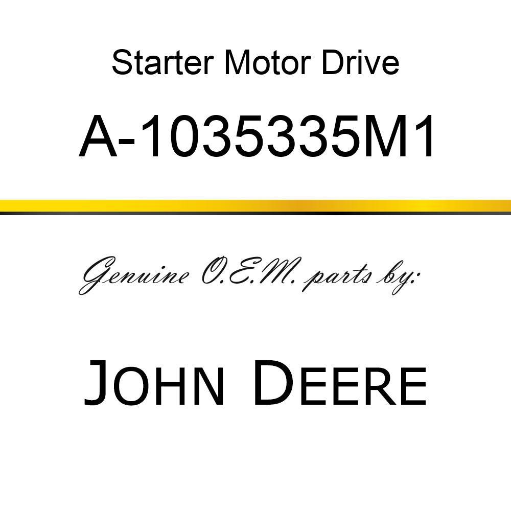 Starter Motor Drive - STARTER DRIVE A-1035335M1