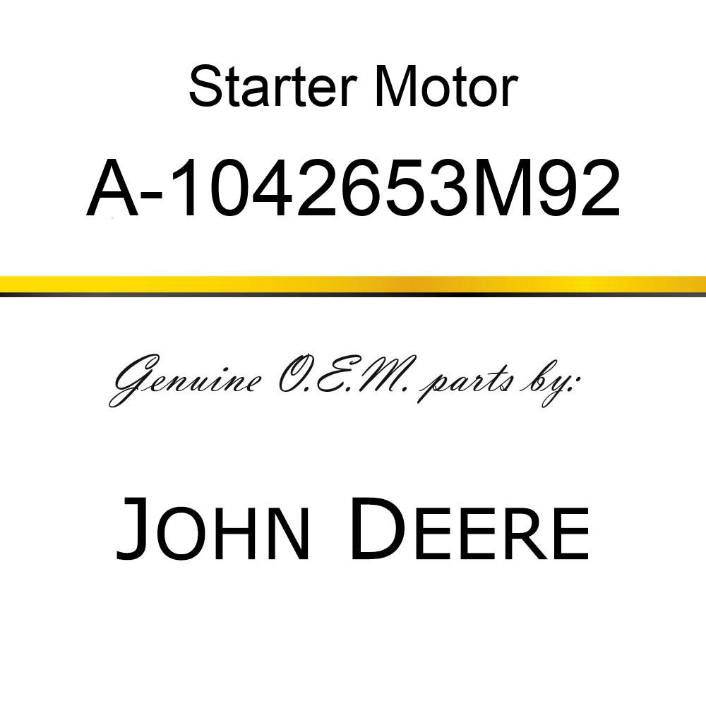 Starter Motor - STARTER, UT A-1042653M92