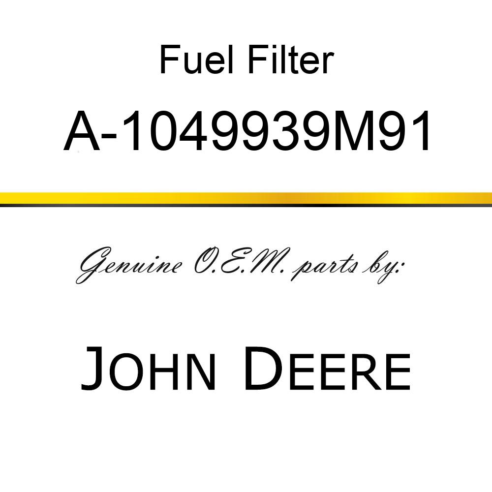 Fuel Filter - 296 FUEL FILTER A-1049939M91