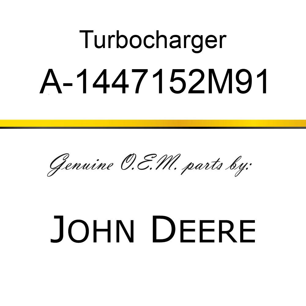 Turbocharger - TURBOCHARGER A-1447152M91