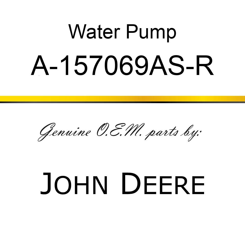 Water Pump - WATER PUMP A-157069AS-R