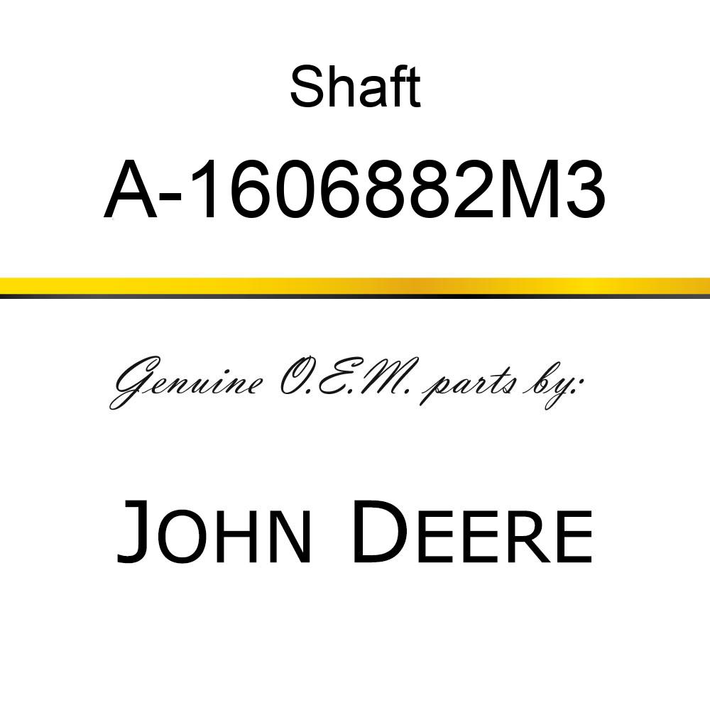 Shaft - POWER STEERING LIFT SHAFT A-1606882M3