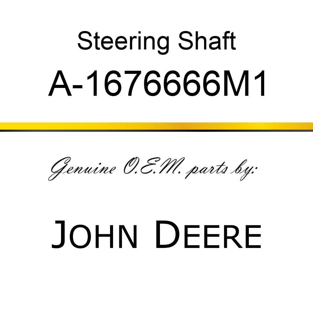 Steering Shaft - STEERING SHAFT, MANUAL A-1676666M1