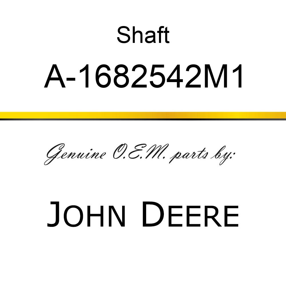 Shaft - MAINSHAFT, TRANSMISSION A-1682542M1