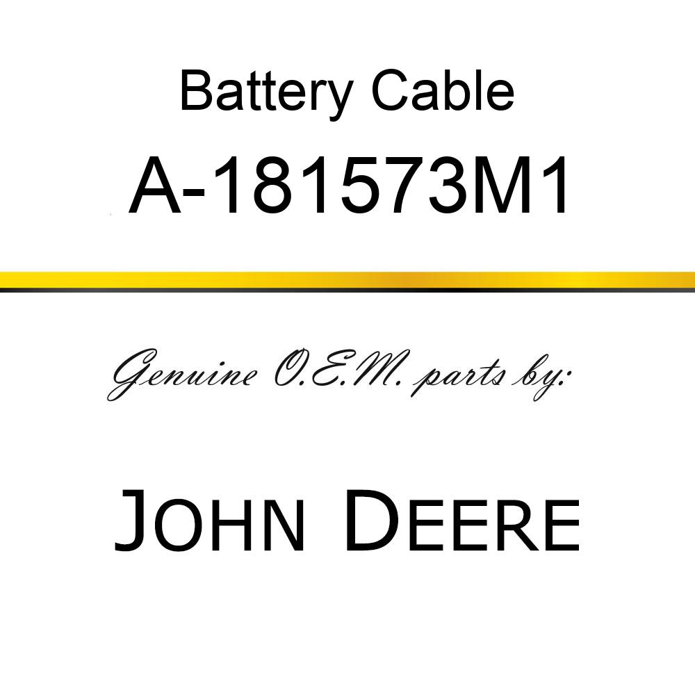 Battery Cable - BATTERY CABLE A-181573M1