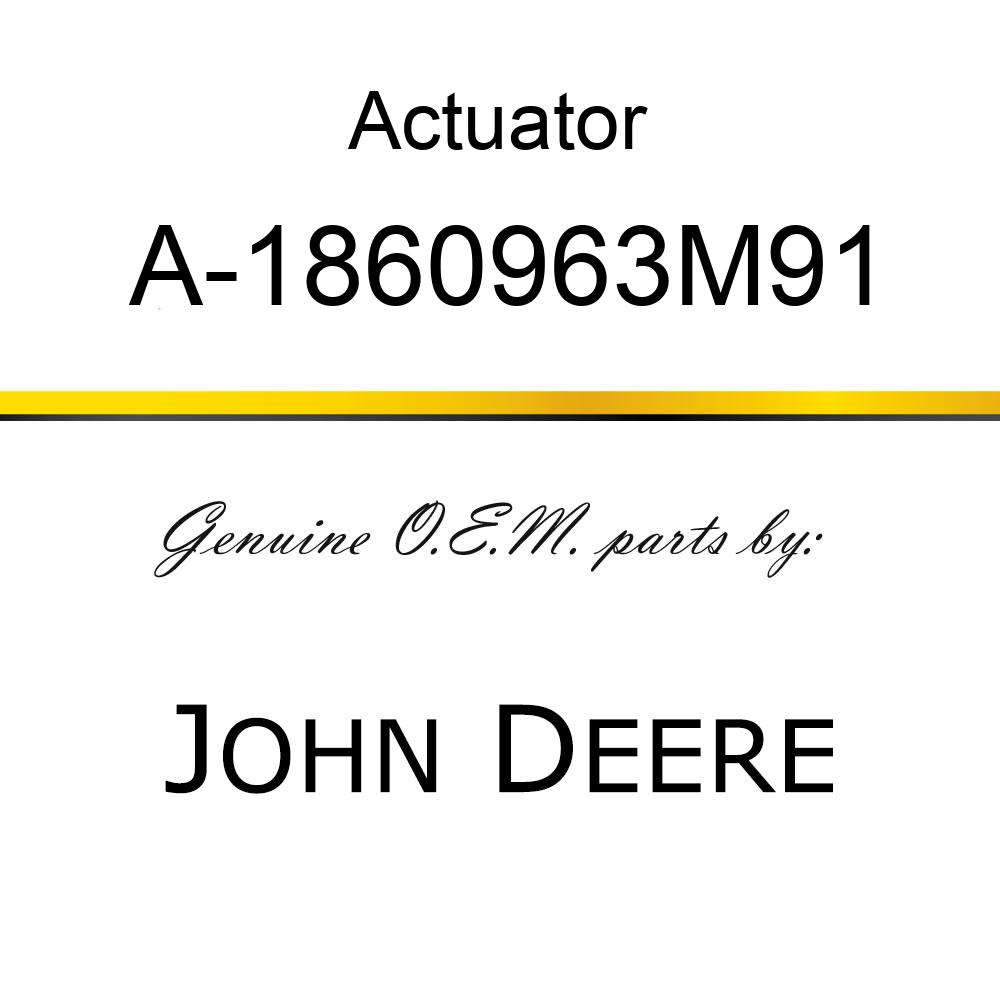 Actuator - BRAKE ACTUATOR ASSY A-1860963M91