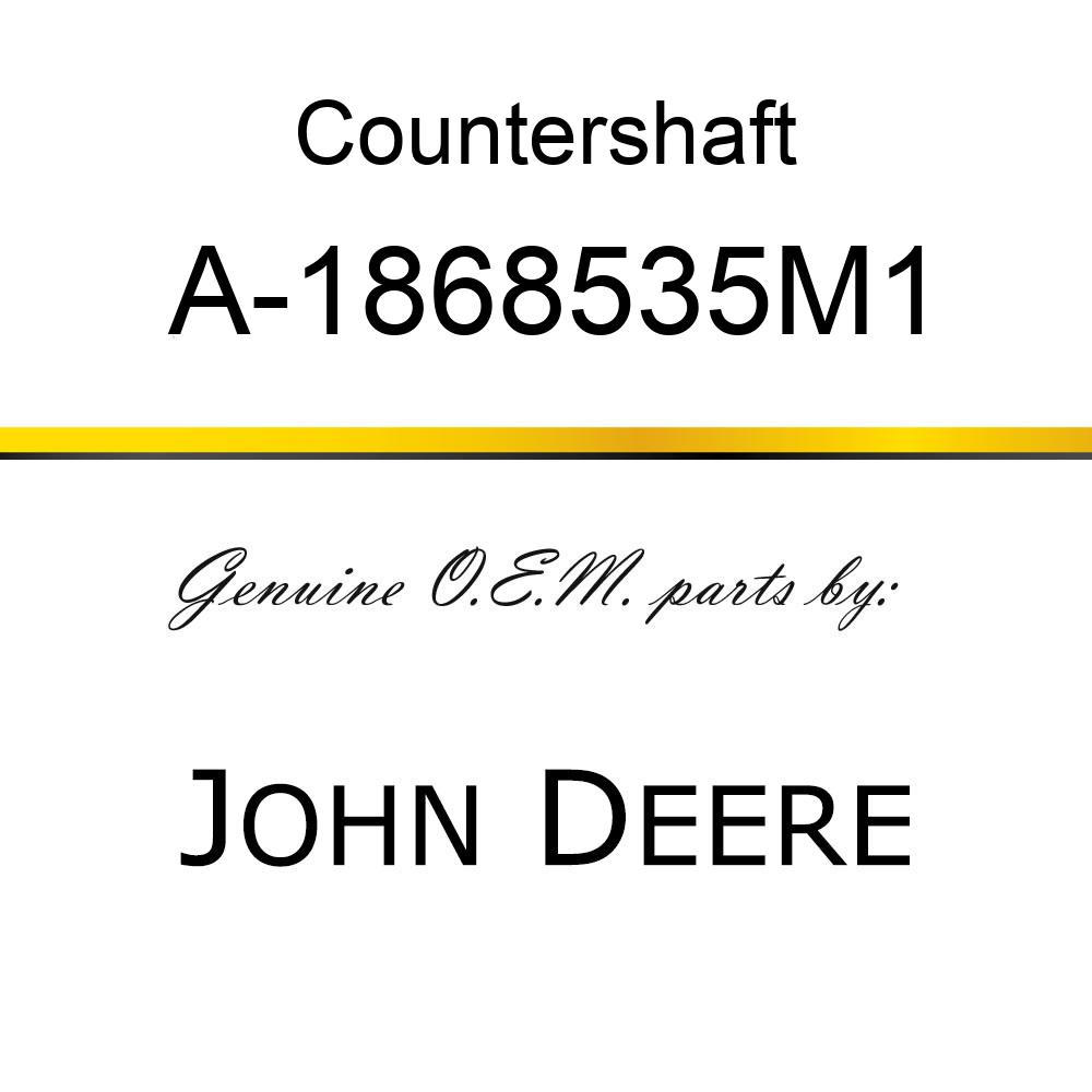 Countershaft - TRANSMISSION COUNTERSHAFT A-1868535M1
