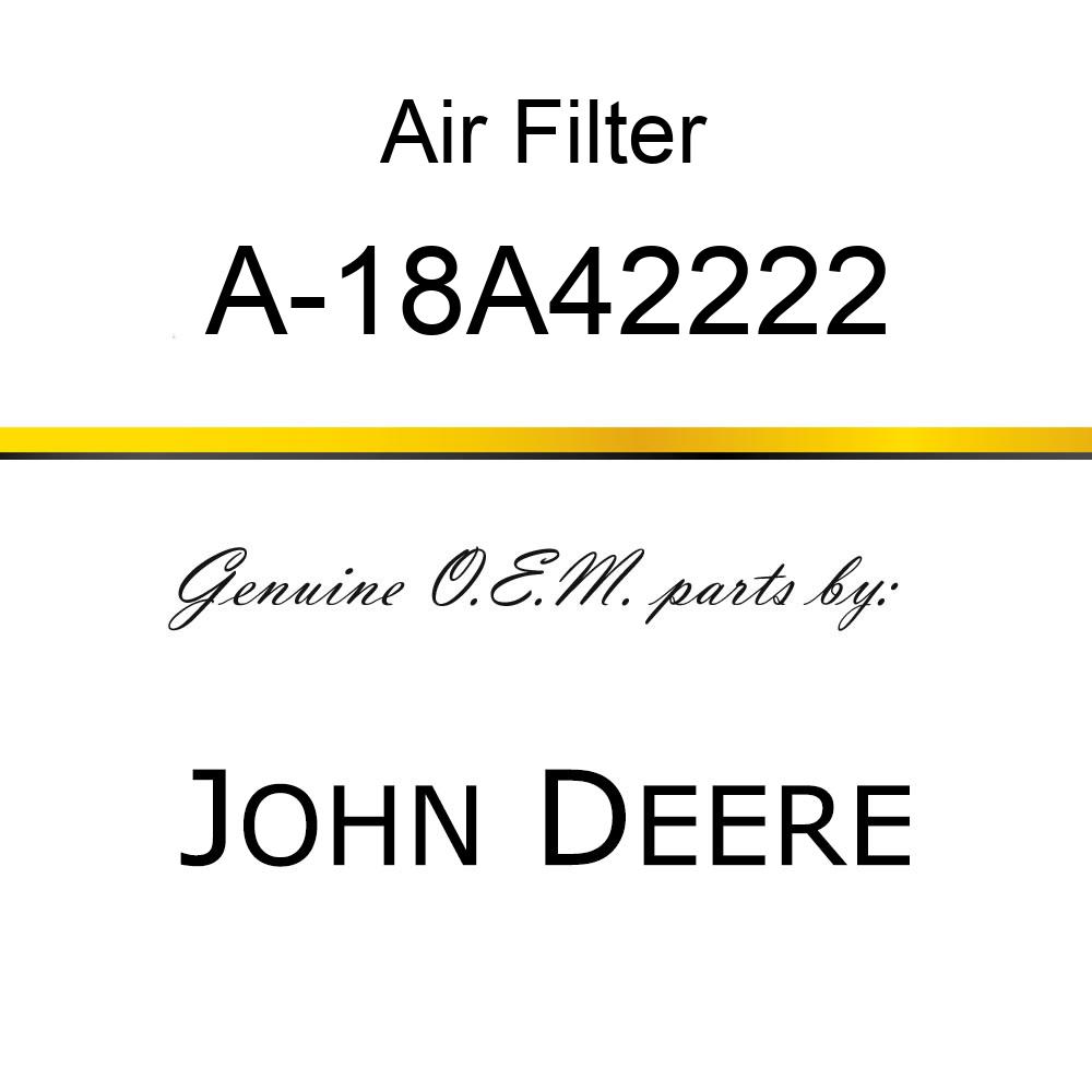 Air Filter - AIR FILTER A-18A42222