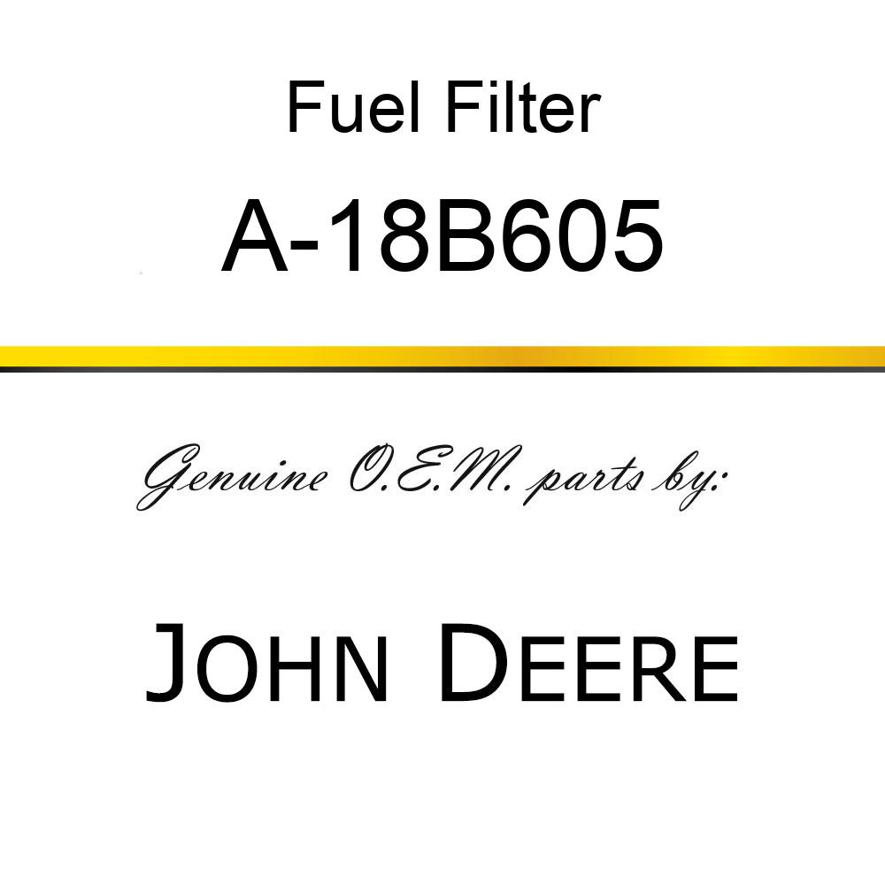 Fuel Filter - FUEL FILTER A-18B605