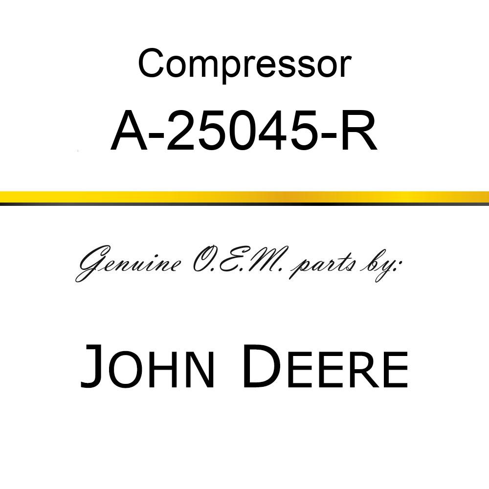 Compressor - COMPRESSOR A-25045-R