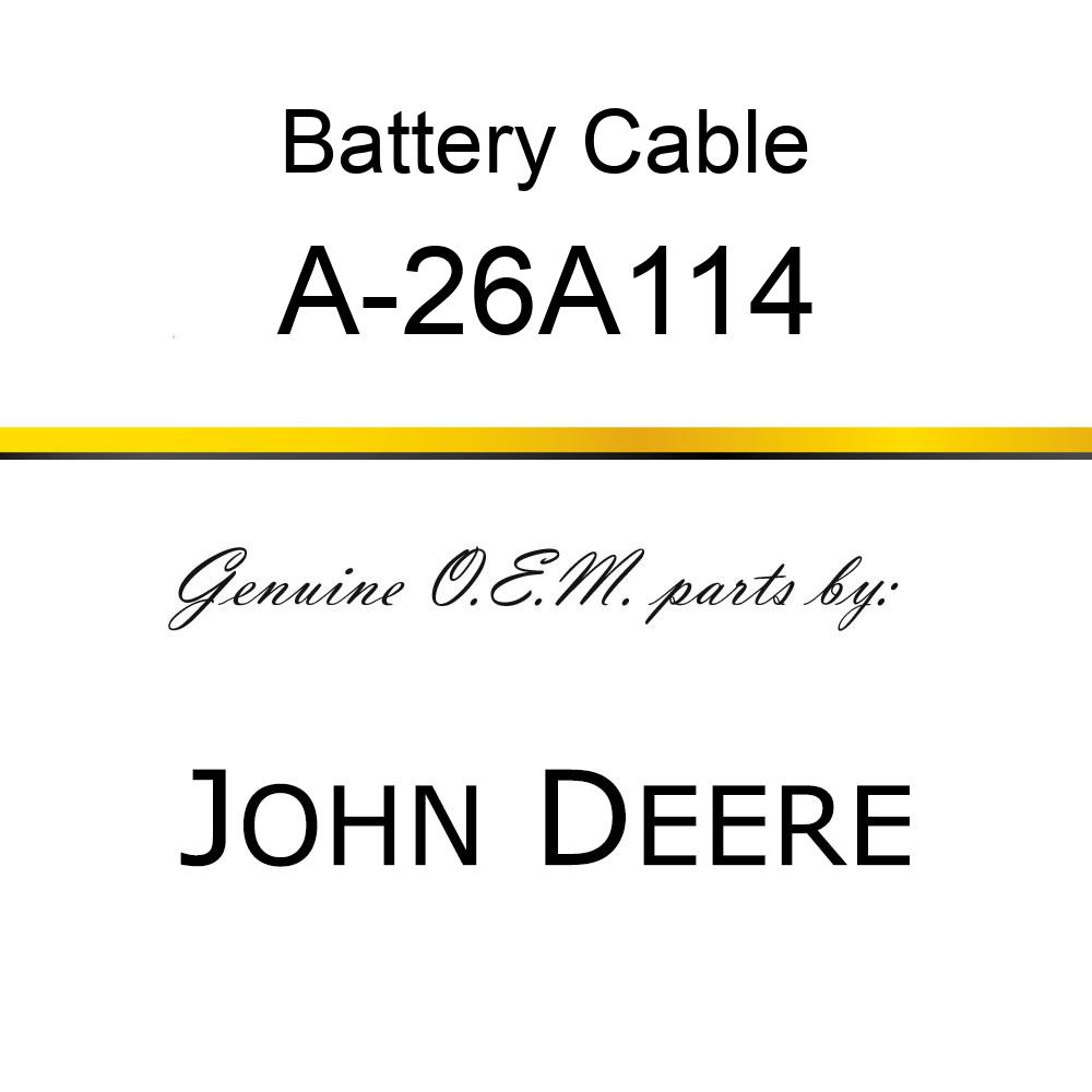 Battery Cable - BATTERY CABLE A-26A114