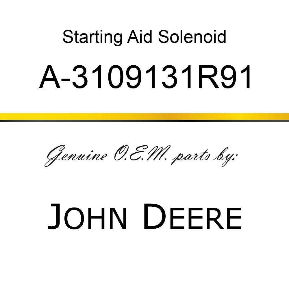 Starting Aid Solenoid - STARTER SOLENOID A-3109131R91