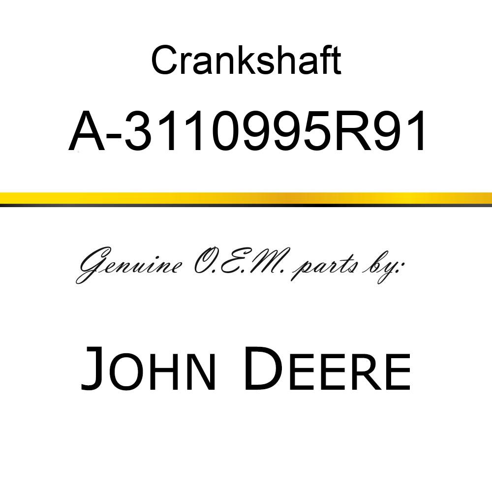 Crankshaft - CASE IH CRANKSHAFT 31109 A-3110995R91