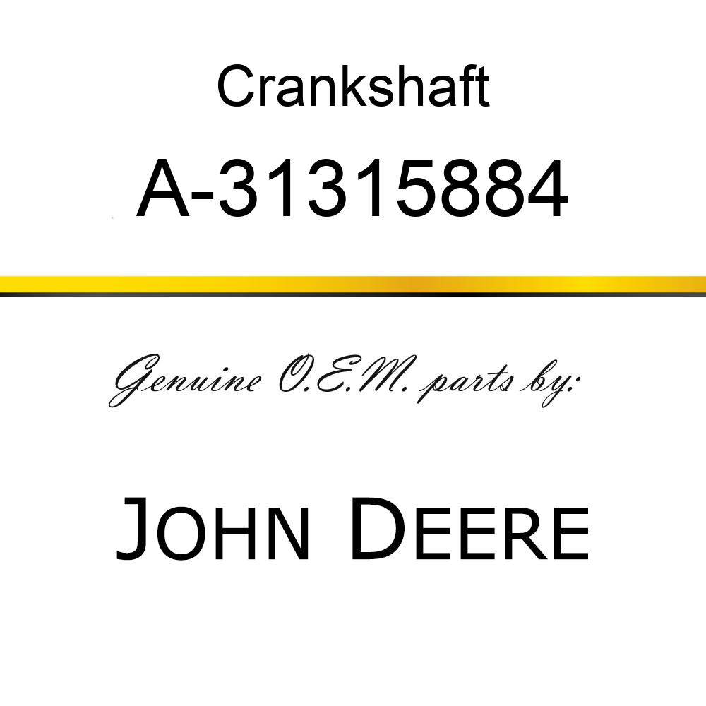 Crankshaft - CRANKSHAFT A-31315884