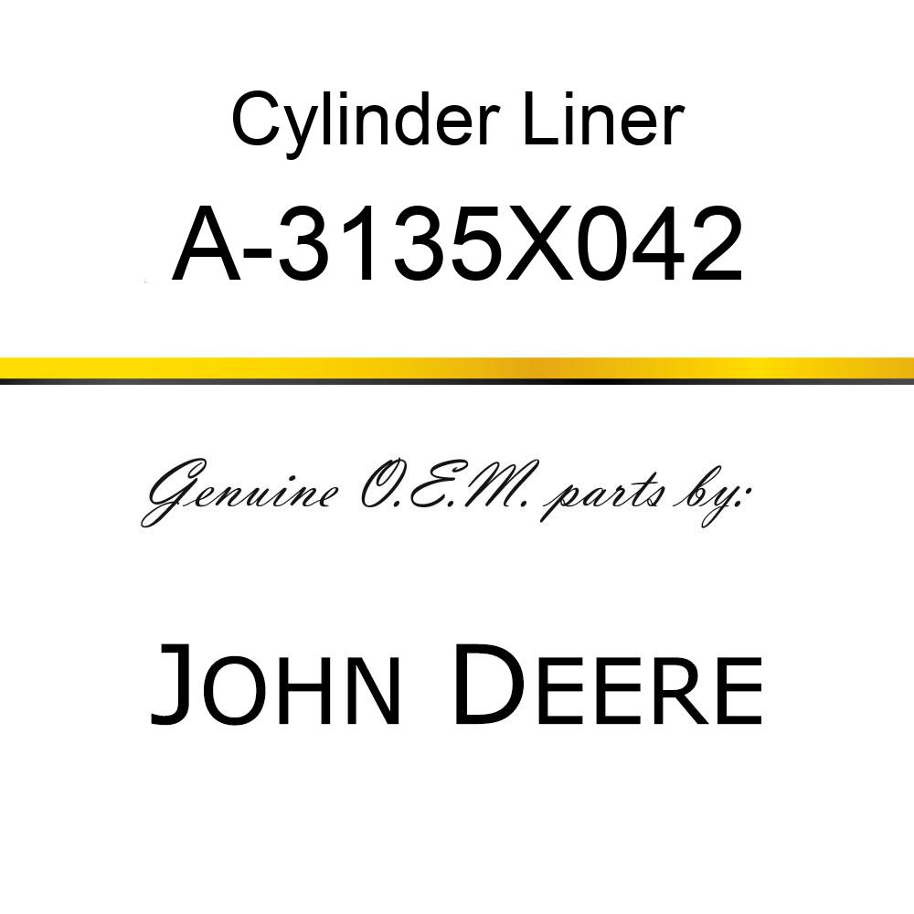 Cylinder Liner - LINER, CYL, 1000 SERIES A-3135X042