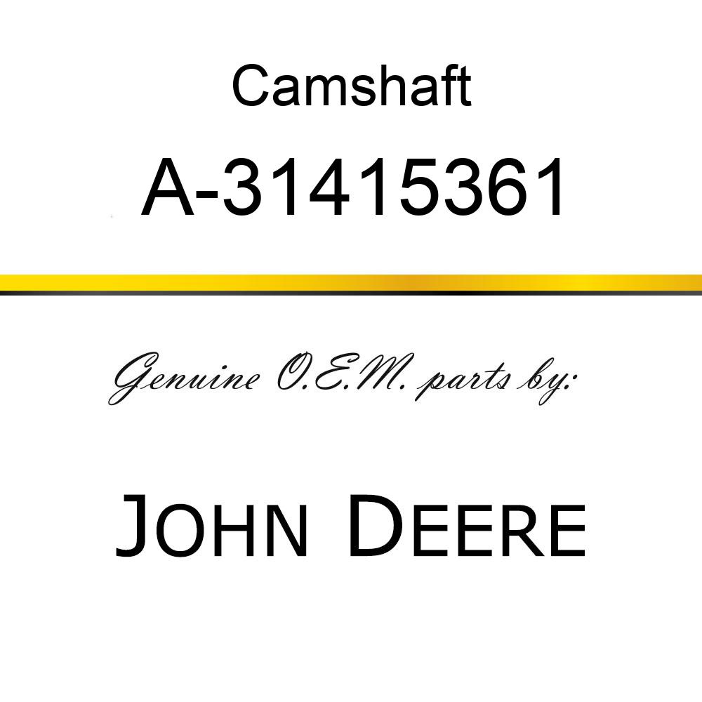 Camshaft - CAMSHAFT A-31415361