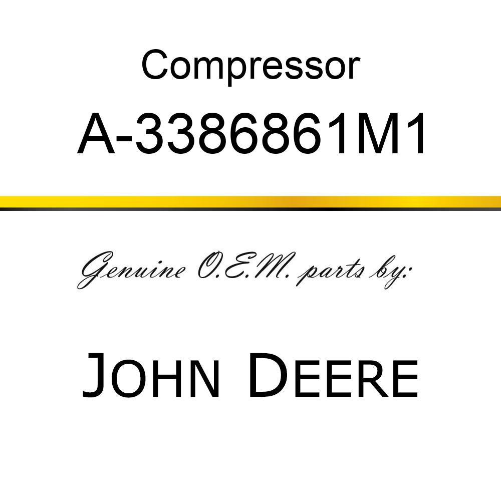 Compressor - COMPRESSOR A-3386861M1