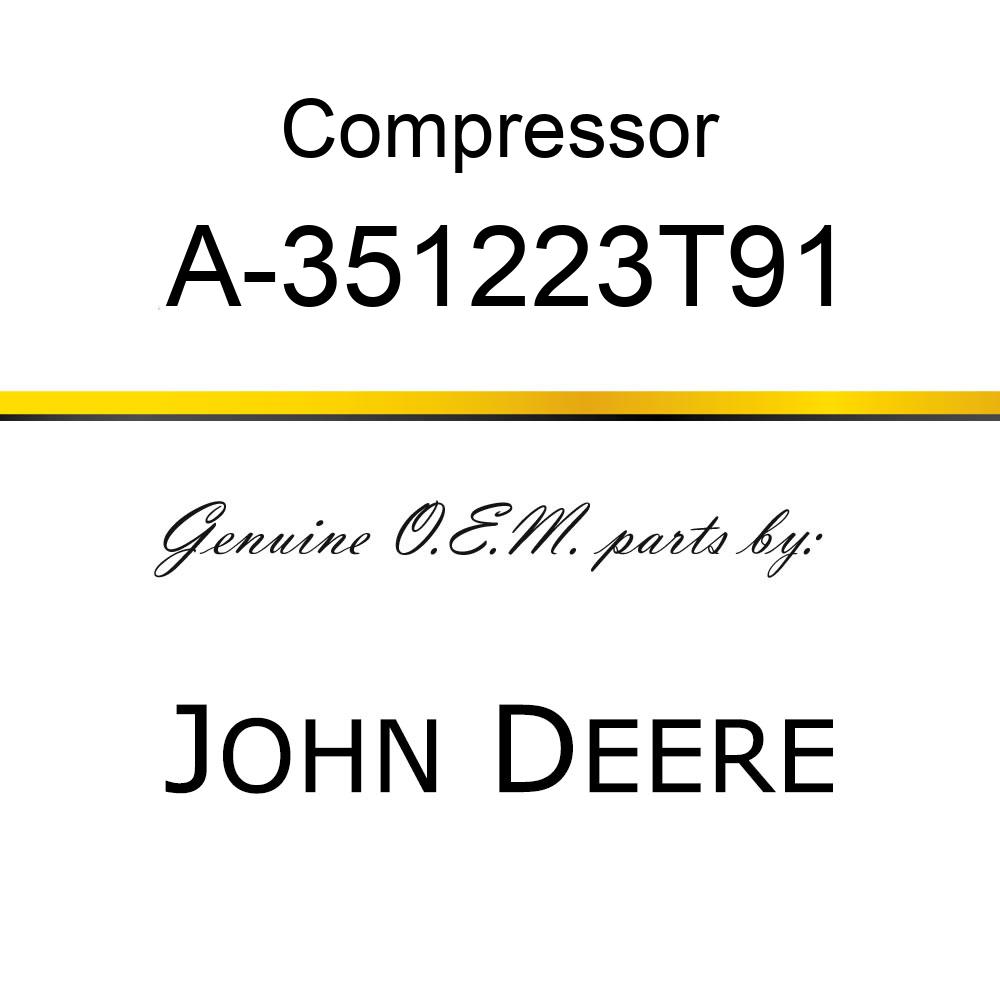 Compressor - COMPRESSOR A-351223T91
