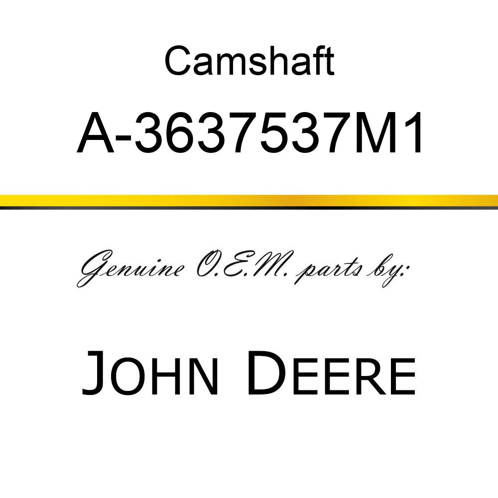 Camshaft - CAMSHAFT A-3637537M1