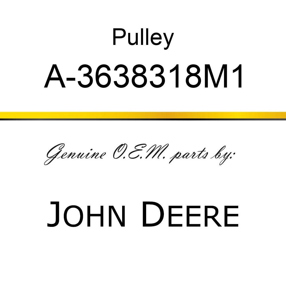Pulley - CRANKSHAFT PULLEY A-3638318M1