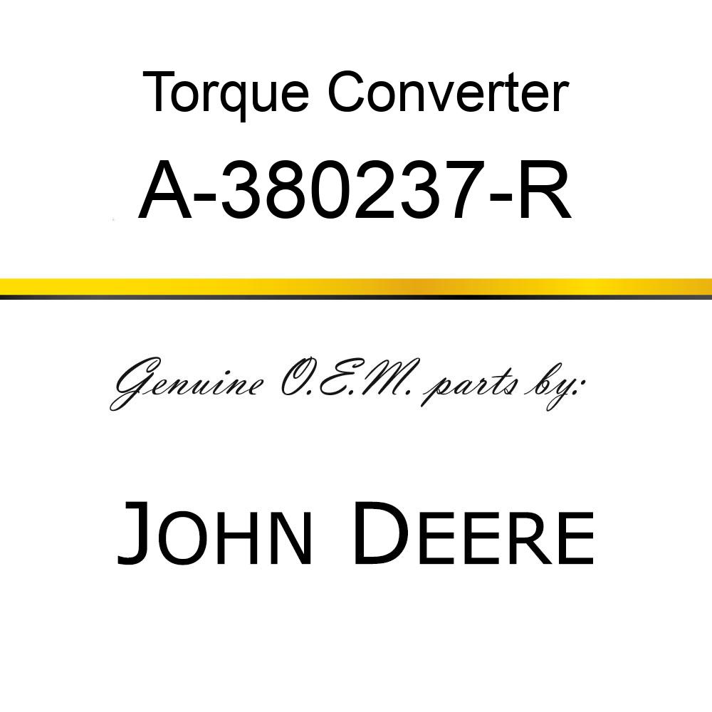 Torque Converter - RE-MFG. TORQUE AMPLIFIER A-380237-R