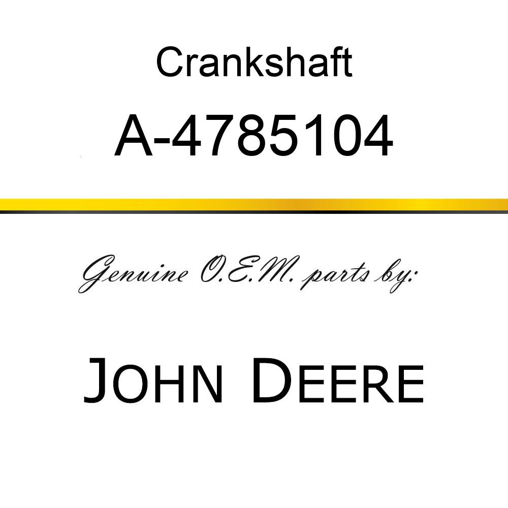 Crankshaft - CRANKSHAFT - 4 CYLINDER A-4785104