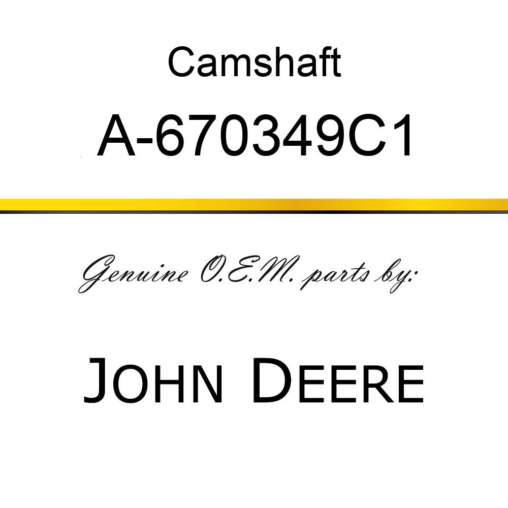 Camshaft - CAMSHAFT A-670349C1