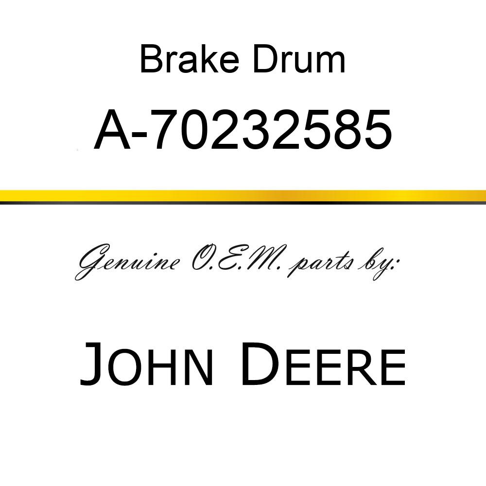 Brake Drum - BRAKE DRUM A-70232585