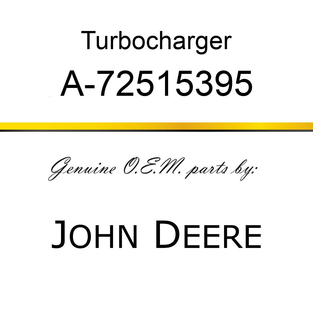 Turbocharger - TURBOCHARGER A-72515395