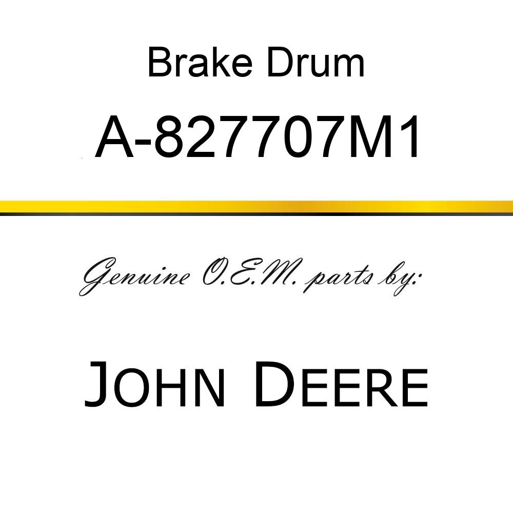 Brake Drum - BRAKE DRUM A-827707M1