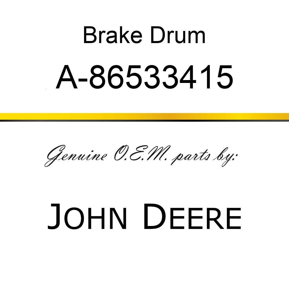 Brake Drum - BRAKE DRUM A-86533415