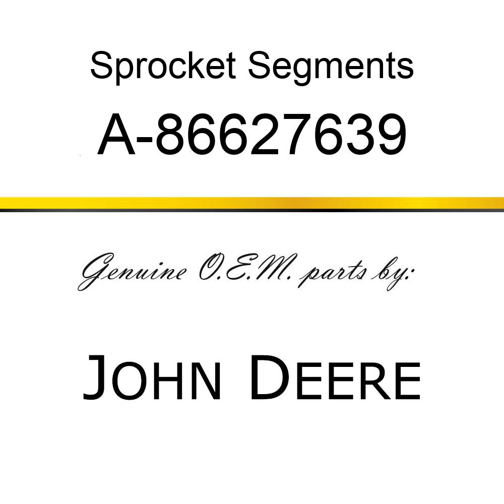 Sprocket Segments - SPROCKET, IDLER UNLOADIN A-86627639