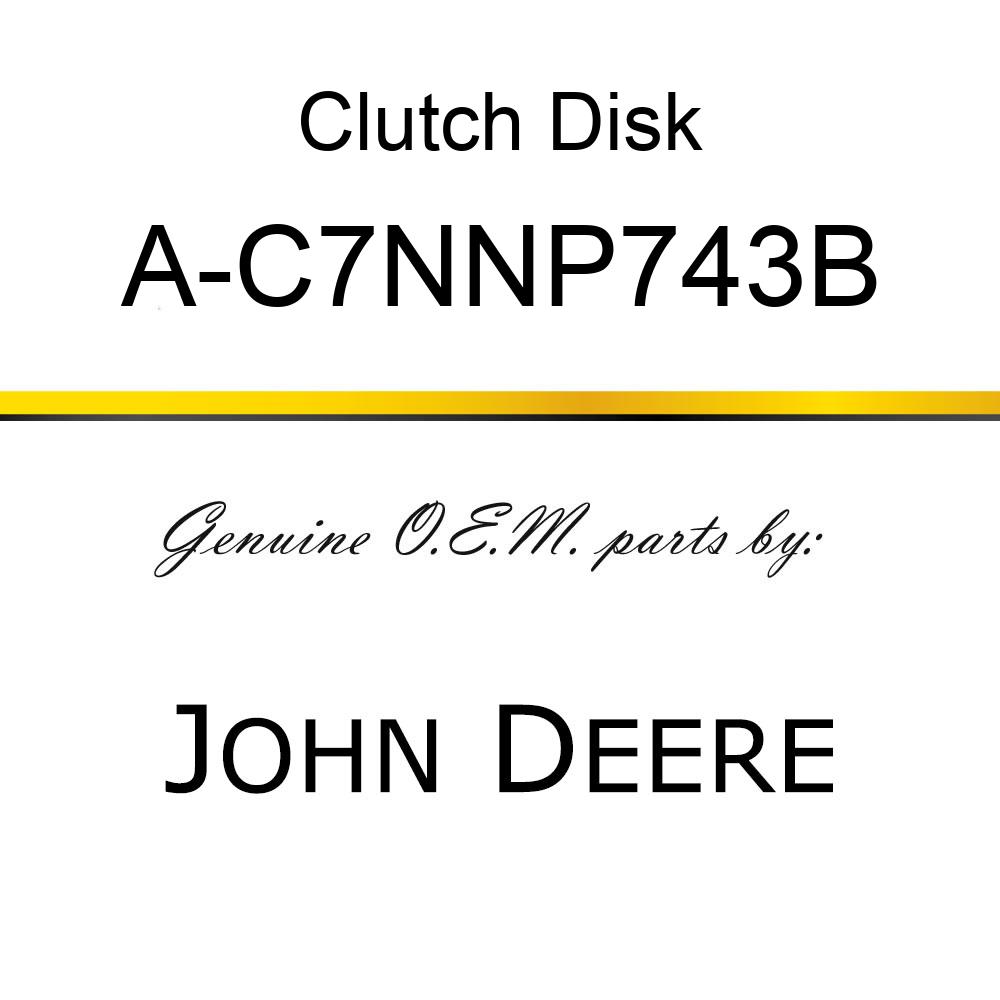 Clutch Disk - FRICTION DISC A-C7NNP743B