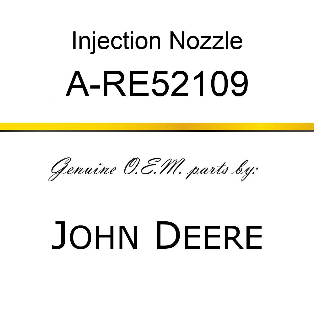 Injection Nozzle - INJECTOR A-RE52109