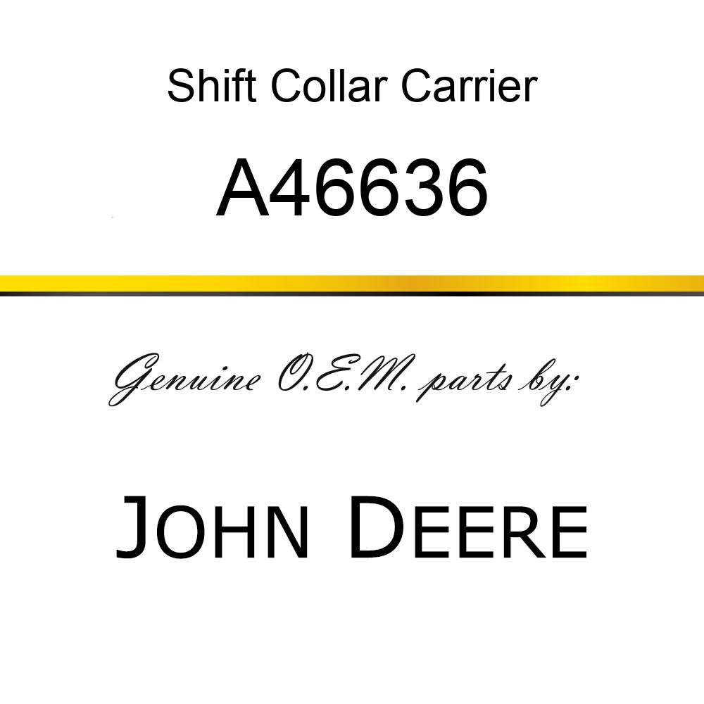 Shift Collar Carrier - SHIFT COLLAR CARRIER, RATCHET DOG A46636