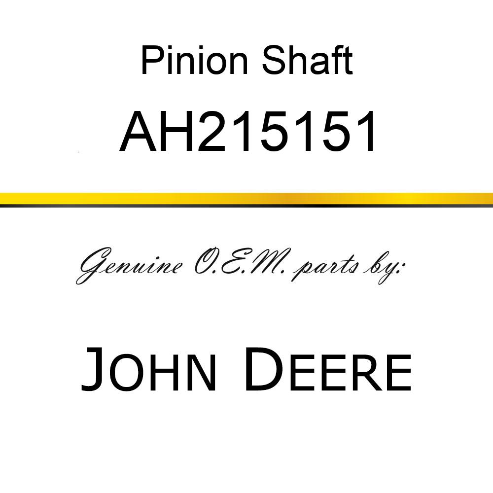 Pinion Shaft - PINION SHAFT-DIFFERENTIAL-62T WIDE AH215151
