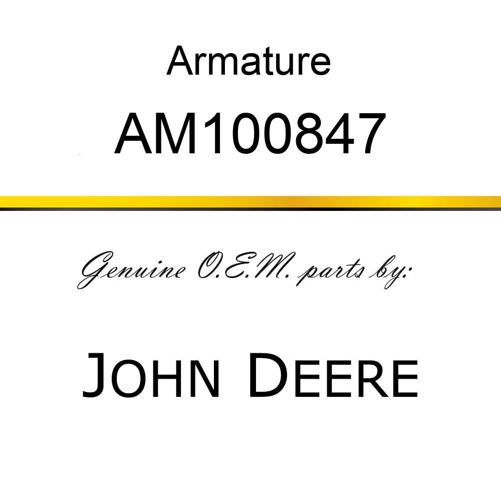 Armature - ARMATURE, ARMATURE ASSEMBLY AM100847