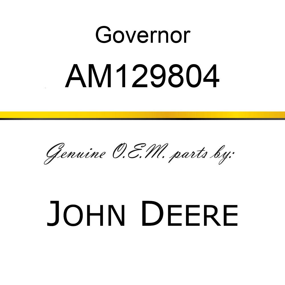 Governor - GOVERNOR ASSY AM129804