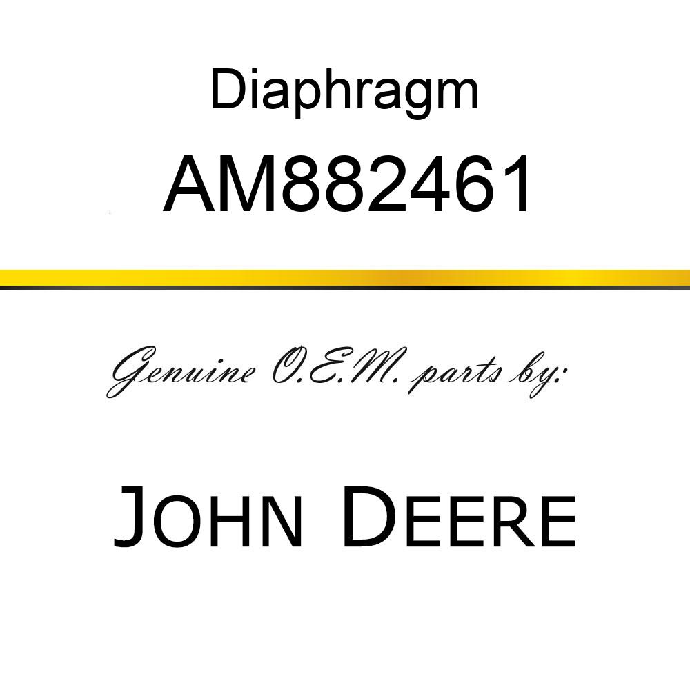 Diaphragm - DIAPHRAGM ASSEMBLY AM882461