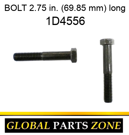 BOLT 2.75 in. (69.85 mm) long 1D4556