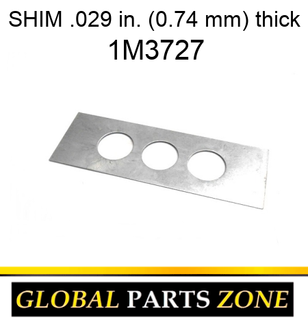 SHIM .029 in. (0.74 mm) thick 1M3727